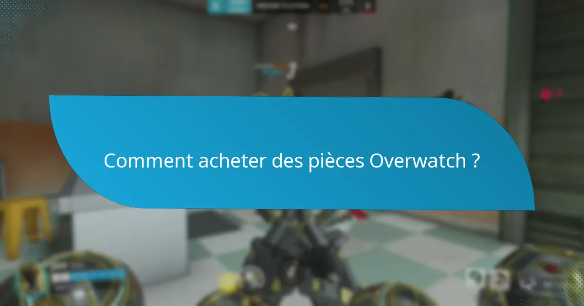 Comment les joueurs peuvent-ils gagner des pièces Overwatch ?