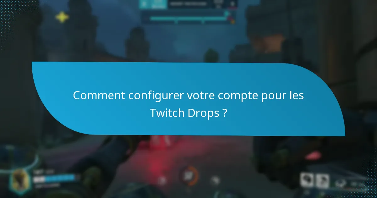 Quelles plateformes prennent en charge l’intégration des Twitch Drops ?