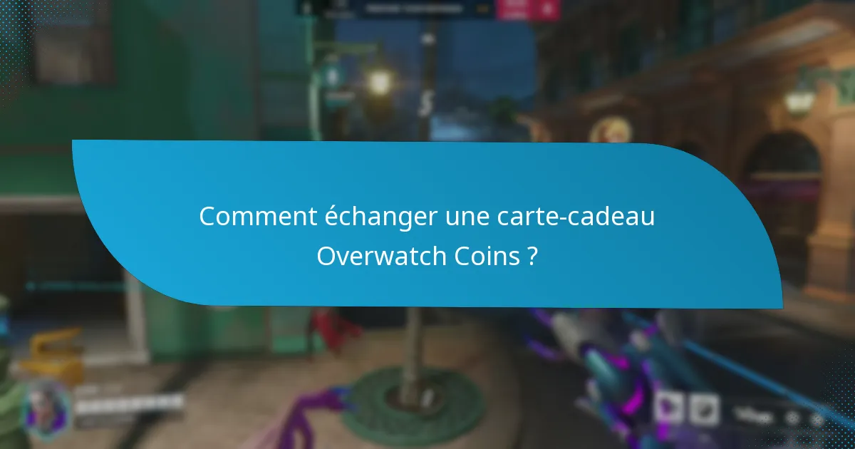 Quels sont les principaux termes et conditions pour utiliser les cartes-cadeaux Overwatch Coins ?