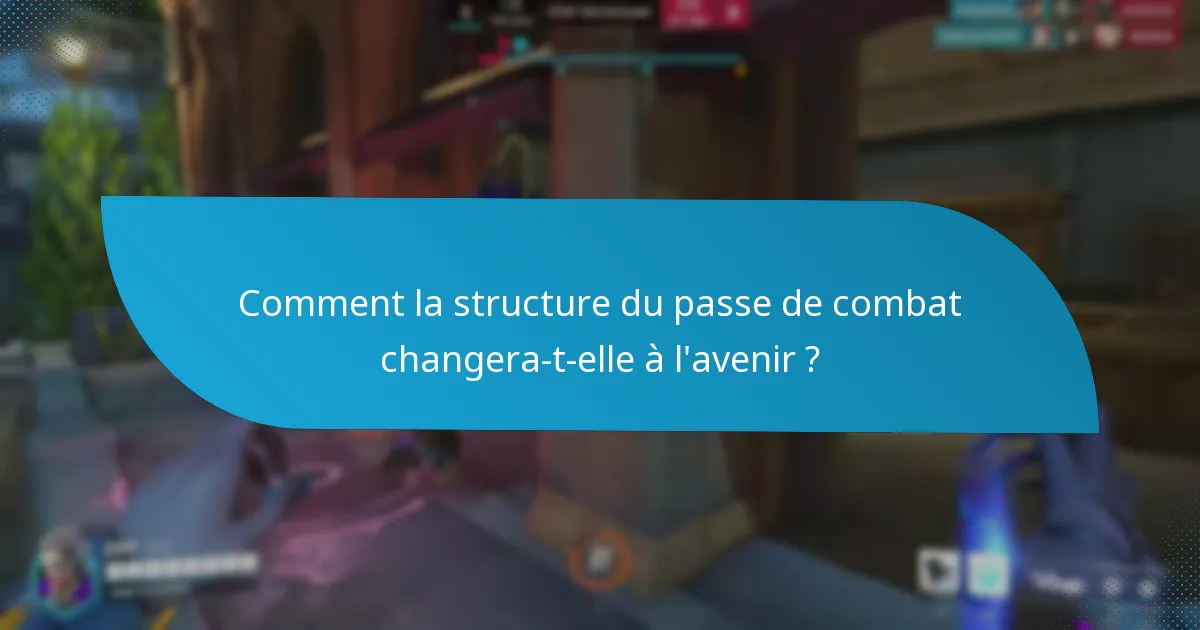 Comment la structure du passe de combat changera-t-elle à l’avenir ?
