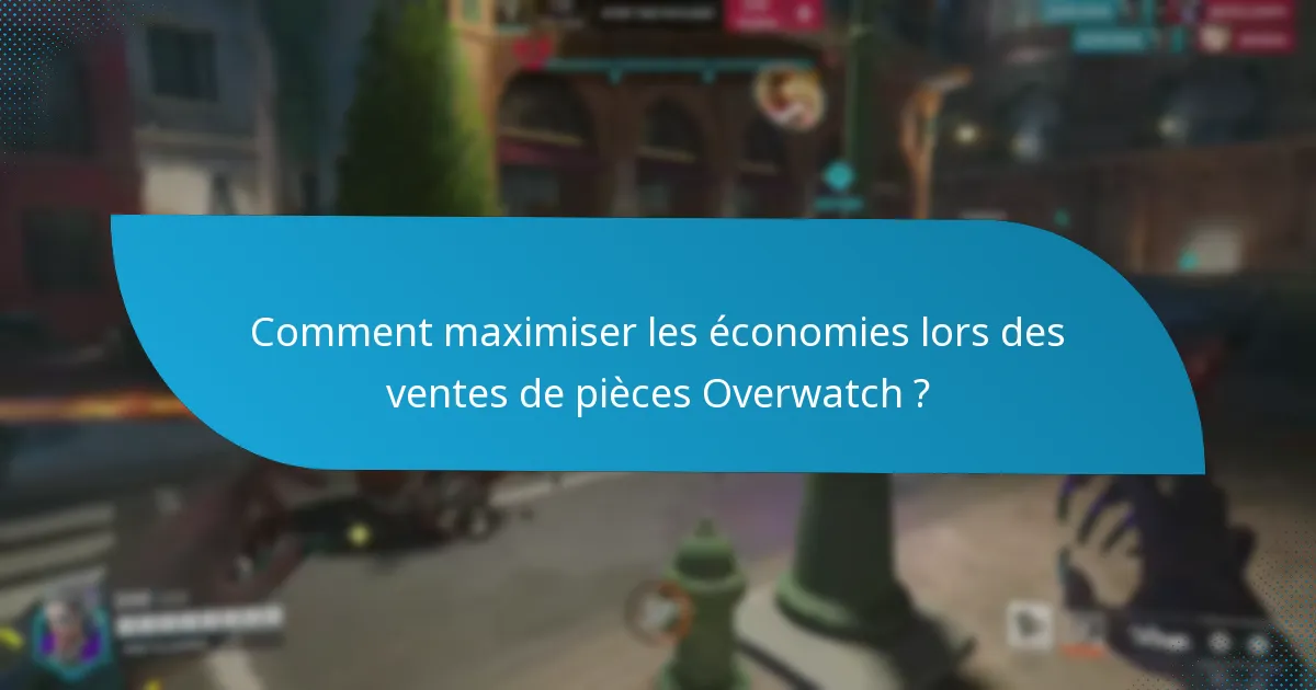 Comment maximiser les économies lors des ventes de pièces Overwatch ?