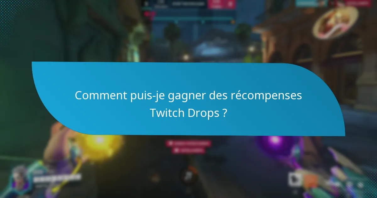 Quels types de cosmétiques sont disponibles via les Twitch Drops ?