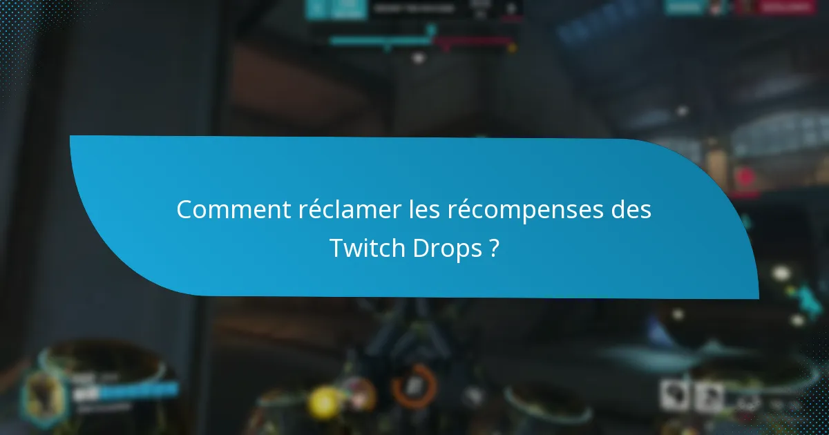 Quels événements présentent des Twitch Drops ?