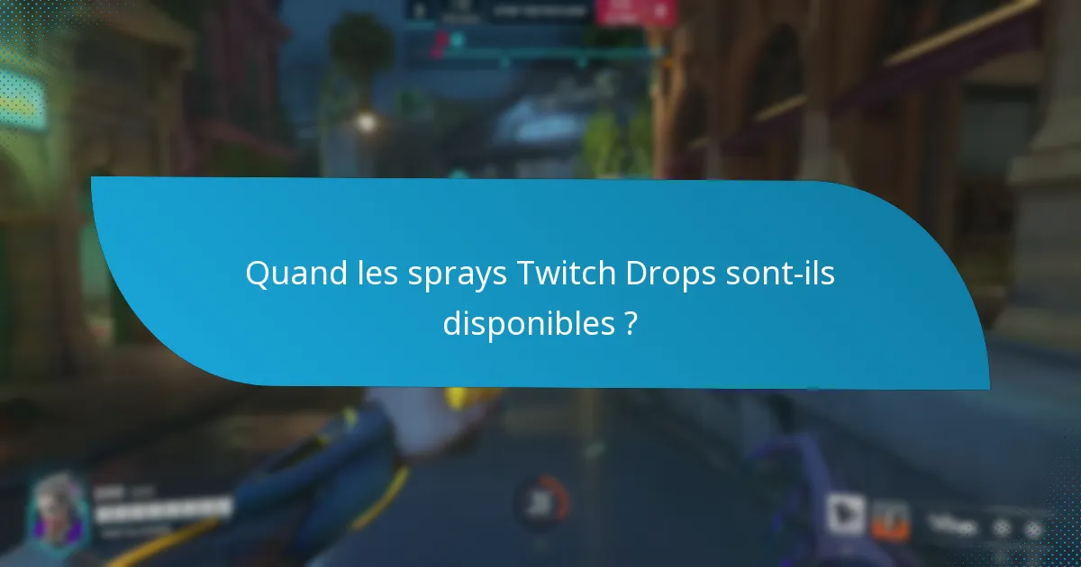 Comment puis-je collecter des sprays Twitch Drops ?