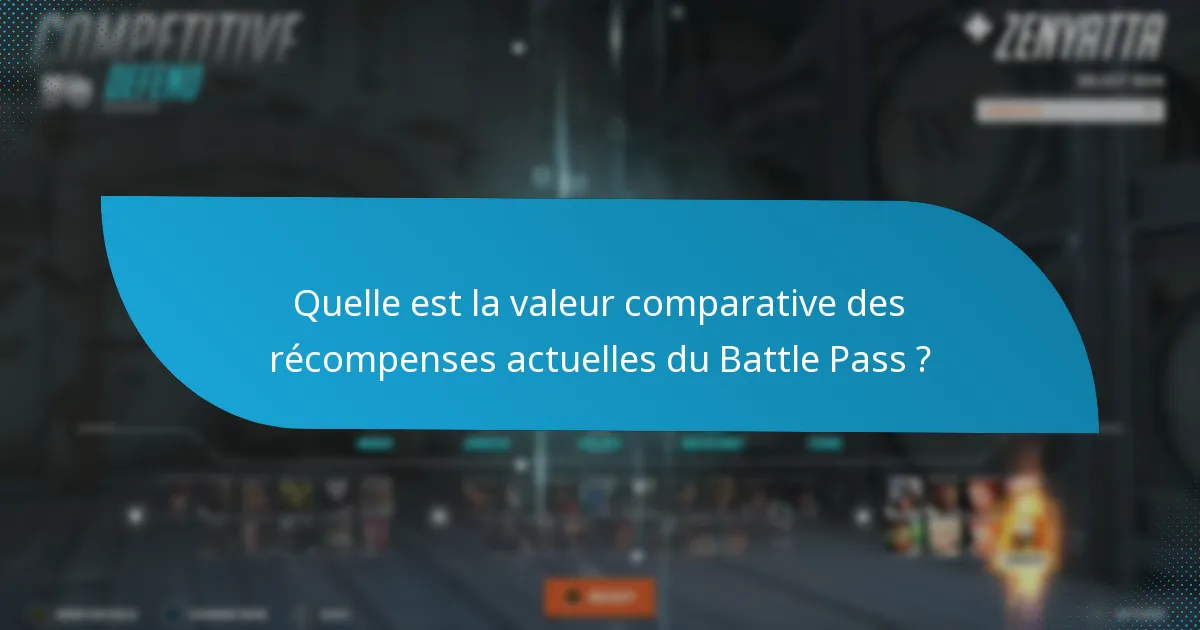 Quelle est la valeur comparative des récompenses actuelles du Battle Pass ?