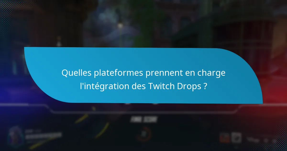 Quels paramètres devez-vous configurer pour les Twitch Drops ?