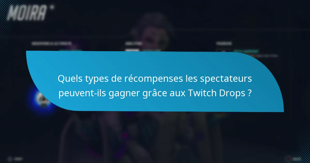 Quels sont les avantages de participer aux Twitch Drops ?