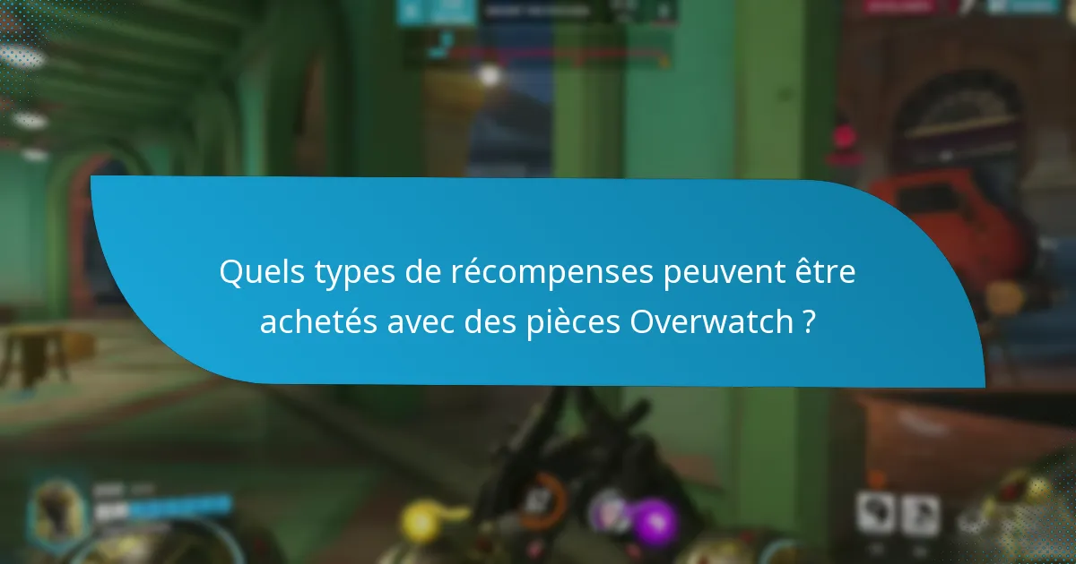 Comment acheter des pièces Overwatch ?